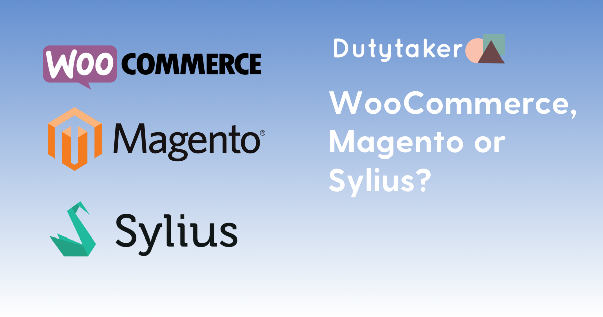 WooCommerce, Magento or Sylius?